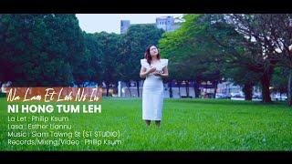 Esther Liannu - Na Lam Et Loh Ni In Ni Hong Tum Leh (Official MV)