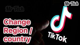 How to Change Region / Country in TikTok