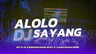 DJ ALOLO SAYANG VIRAL TIKTOK • STYLE KERONCONG BWI X JARANAN DOR •