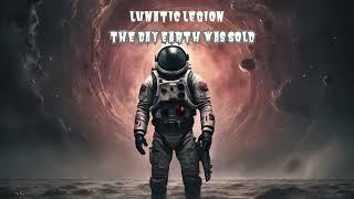 Lunatic Legion - The Day Earth Was Sold #lunaticlegion #trapmusic2024