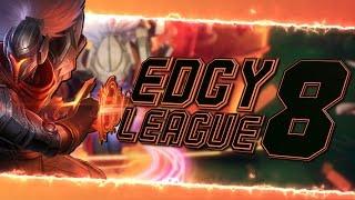 Edgy League #8