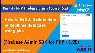 Part 4- PHP Firebase Crash Course: How to edit & update data in realtime firebase database using php