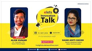 Elets Innovation Talk| Alok Kumar, Karza Technologies