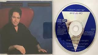 Robert Palmer And UB40 I'll be you baby tonight (Extended Version) (1990) (CD Maxi)