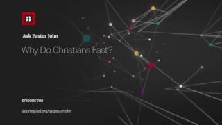 Why Do Christians Fast?