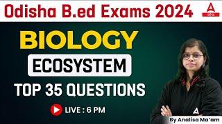 Odisha Bed Entrance Exam 2024 Preparation | Biology Class | Ecosystem ( Top 35 Questions )