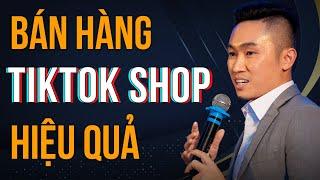 Hướng Dẫn Cách Bán Hàng Trên TIKTOK SHOP hiệu quả cho NGƯỜI MỚI bắt đầu