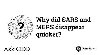 Why did SARS and MERS disappear quicker? | Ask CIDD