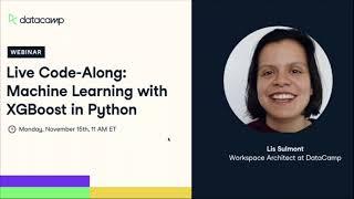 Live Code Along: Machine Learning with XGBoost in Python