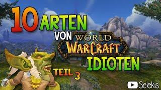 10 Arten von WoW - Idioten Teil 3/5