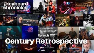 The 'Century' Retrospective  - Keyboard Chronicles Episode 100