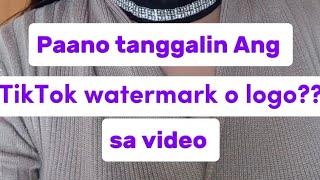 paano tanggalin Ang TikTok watermark o logo sa video