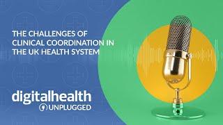 Digital Health Unplugged: The challenges of clinical coordination in the UK health system