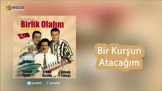 Bir Kurşun Atacağım - Erkan Ocaklı , Adnan Yılmaz