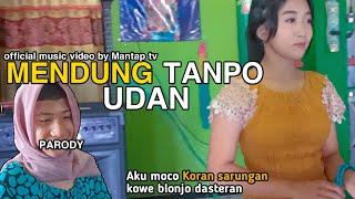MENDUNG TANPO UDAN.       (official music video) Parody by crew Mantap tv