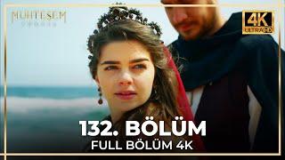 Muhteşem Yüzyıl 132. Bölüm (4K)