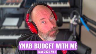 YNAB Budget With Me! | May 2024 WK 1 | Midlife Money Moves