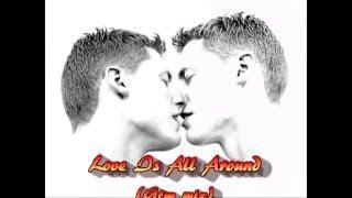 180 _ Love Is All Around _ Gay Themed _ Tematica Gay PT BR