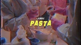 Larry - Pasta ( Clip Officiel )