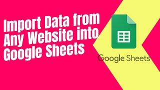 Import Data from Any Website into Google Sheets