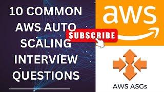 Mastering AWS Auto Scaling: 10 Essential Interview Questions with Answers on AWS Auto Scaling 