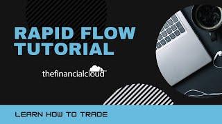 Rapid Flow Tutorial | The Financial Cloud