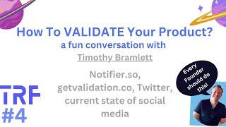 How To VALIDATE Your Product? | Timothy Bramlett | The Revamped Founder