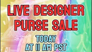 WEDNESDAY LIVE SALE FT DESIGNER HANDBAGS, SUNGLASSES, & MORE! @ 11 AM PST