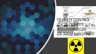 QUALITY CONTROL & QUALITY ASSURANCE OF X-RAY MACHINE