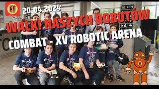 XV Robotic Arena - Nasze walki w kategorii Robotów Combat