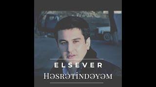 Elsever   Hesretindeyem Desteyi Qoyma Yere