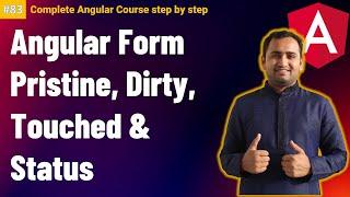 Angular Form Validation - Pristine, Dirty, Touched and Status | Complete Angular Tutorial