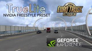 [Update Available] TrueLite | Ultra Realistic Nvidia Freestyle Preset (Reshade) for ETS2/ATS