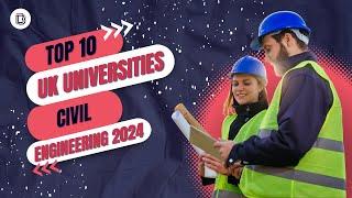 Best Universities in the UK for Civil Engineering in 2024