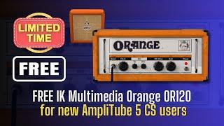 FREE FOR LIMITED TIME IK Multimedia Orange OR120 for New AmpliTube 5 CS users - Sound Demo