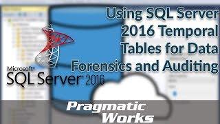 SQL Server 2016 [Temporal Tables for Data Forensics and Auditing]