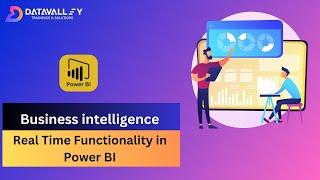 Real-Time Functionality | Introduction to Microsoft Power BI  | Power BI Training | Datavalley