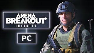 Arena Breakout Infinite PC Version Closed Beta (First Impressions)