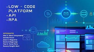 LOW CODE PLATFORM, APIS Y RPA