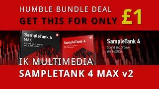 Humble Bundle Deal - IK Multimedia SampleTank 4 for only £1 or 40 items for £23 - ENDS IN 2 WEEKS