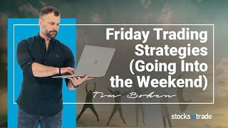 Friday Trading Strategies (Going Into the Weekend)