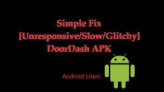 DoorDash APK Fix When You're App (Slow/Unresponsive/Glitchy)