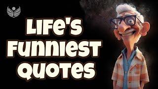 The Funniest Life Quotes That Hit Home