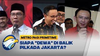 Siapa "Dewa-Dewa" di Balik Pilkada Jakarta - [Metro Pagi Primetime]