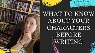 What Should You Know About Your Characters Before Writing?