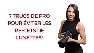 7 trucs de pro pour éviter les reflets dans les lunettes!