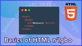 Learn the Basics of HTML in the Igbo language