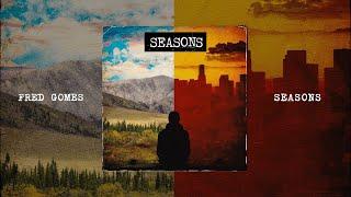 Fred Gomes - Seasons