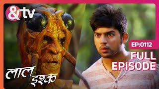 Tilasmi Jeev ने किया Manav के Family को Haunt | Laal Ishq | Full Ep. 112| 18 Aug 19|@andtvchannel