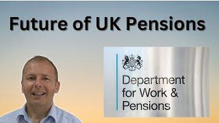 Future Outlook for UK State Pension - how might things change?